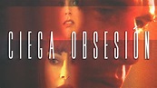 Ciega Obsesión (2001) | Película Completa en Español | Brad Johnson ...