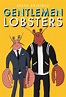 Gentlemen Lobsters: All Episodes - Trakt