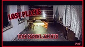 Lost Places / Das Hotel am See // Lost Places MIE - YouTube