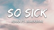 Kiiara - So Sick (Lyrics) feat. blackbear - YouTube