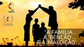 "A família... A "benção"... e a "maldição"..." - Estudo Bíblico - 27/05 ...