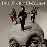 Béla Fleck & The Flecktones Songs Ranked | Return of Rock