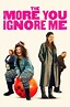 The More You Ignore Me (2018) - Posters — The Movie Database (TMDB)