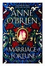 A Marriage of Fortune. | Anne O'Brien - International writer of ...