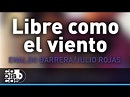 Libre Como El Viento, Enaldo Barrera Y Julio Rojas - Audio - YouTube