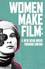 Ver Women Make Film: A New Road Movie Through Cinema La Película ...