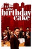 The Birthday Cake Movie Posters From Movie Poster Shop