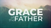 Grace of the Father - Englewood Christian Church