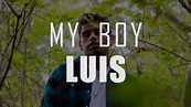 MY BOY LUIS - YouTube