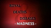 Royal Deaths and Diseases: Madness - Full Documentary - video Dailymotion