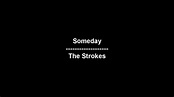 Someday - The Strokes - lyrics - YouTube