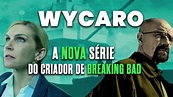 WYCARO: a NOVA série de VINCE GUILLIGAN o criador de BREAKING BAD ...