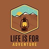 Premium Vector | Life is for adventure logo, camping adventure emblem ...