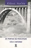 As Portas da Percepção & Céu e Inferno by Aldous Huxley | Goodreads
