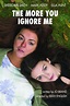 Image gallery for The More You Ignore Me - FilmAffinity