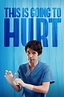 This Is Going to Hurt (TV Series 2022-2022) - Posters — The Movie ...