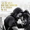 Lyrics of "Always Remember Us This Way" by Lady Gaga | KnowInsiders