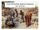 From Pit to Pot, God Is In Control - Genesis 37:12-36