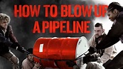 How to Blow Up a Pipeline - Sflix