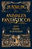 Animales Fantásticos y Donde Encontrarlos - J.K. Rowling , Descarga PDF ...