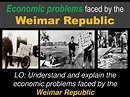 PPT - Economic problems faced by the Weimar Republic PowerPoint ...