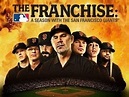 The Franchise: A Season with the San Francisco Giants tv show photo ...