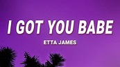 Etta James - I Got You Babe (Lyrics) - YouTube
