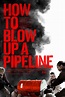 How to Blow Up a Pipeline movie review (2023) | Roger Ebert