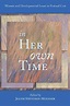 In Her Own Time: Women and Developmental Issues in Pastoral Care ...