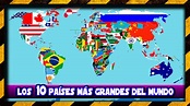 Los 10 Países Más Grandes del Mundo. 🗺🏙 - YouTube