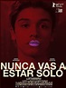Nunca vas a estar solo - Película 2016 - SensaCine.com.mx