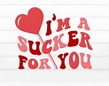 I'm a Sucker for You SVG, Valentine SVG, Valentine PNG, Retro ...