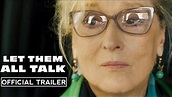 LET THEM ALL TALK Official Trailer (2020) Meryl Streep Comedy Drama HD ...