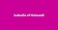 Isabella of Hainault - Spouse, Children, Birthday & More