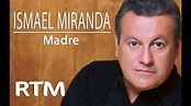 Ismael Miranda - Madre (1975) - YouTube