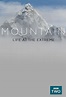 Mountain: Life at the Extreme - Série (2017) - SensCritique