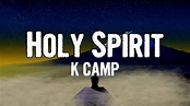 K CAMP - Holy Spirit (Lyrics) - YouTube