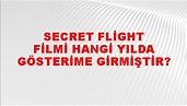 Secret Flight Filmi hangi yılda gösterime girmiştir? - NTV Haber