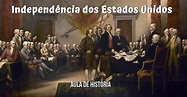 Como ocorreu o processo de independência dos Estados Unidos