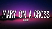 Ghost - Mary On A Cross (Lyrics) - YouTube