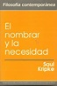 El nombrar y la necesidad by Saul A. Kripke