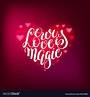 Our love is magic handwritten lettering quote Vector Image