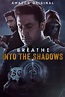 Watch Breathe: Into the Shadows Online | Season 1 (2020) | TV Guide