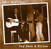 John Phillips – Pay Pack & Follow (2001, CD) - Discogs