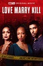 Love Marry Kill (2023) — The Movie Database (TMDB)