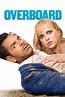 Overboard (2018) - Posters — The Movie Database (TMDB)