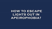 How to escape lights out in apeirophobia? - YouTube