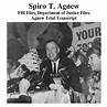 Spiro T. Agnew FBI Files, Department of Justice Files ...