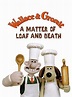 Wallace y Gromit: Un asunto de pan o muerte - Película 2008 - SensaCine.com