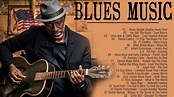 Blues Music | Relasing Blues Music | Best Blues Songs All Time | Slow ...